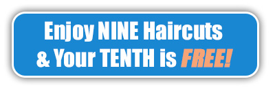 Enjoy Nine Haircuts & Your Tenth is FREE! Enjoy Nine Haircuts & Your Tenth is FREE!